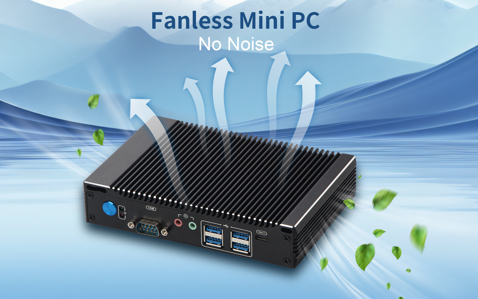 Compact and Fanless Design