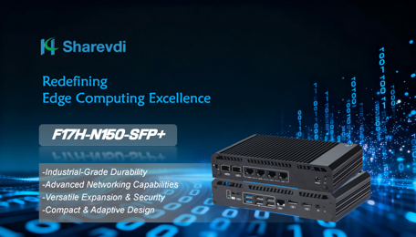 ShareVDI F17H-N150-SFP+: The Ultimate Edge Computing Solution for Industrial Applications