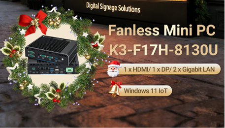The Ultimate Fanless Mini PC for Digital Display Solutions, K3-F17H-8130U